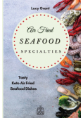 Air Fried Seafood Specialties