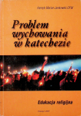 Problem wychowania w katechezie