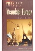 Magiczne miejsca literackiej Europy Dedykacja Autorki