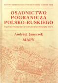 Osadnictwo pogranicza polsko - ruskiego Mapy