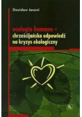 Ecologia humana chrześcijańska odpowiedź na kryzys ekologiczny Dedykacja autora