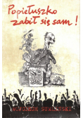 Popiełuszko zabił się sam Tom 1 do 3