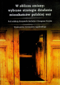 W obliczu zmiany wybrane strategie działania mieszkańców polskiej wsi