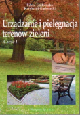 Urządzanie i pielęgnacja terenów zieleni Część I