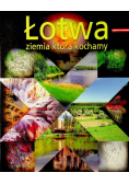 Łotwa ziemia którą kochamy