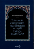 Tożsamość europejskich muzułmanów w myśli Tariqa Ramadana