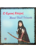 O Czarnej Księżnej About Black Princess
