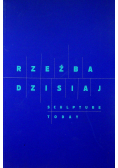 Rzeźba dzisiaj
