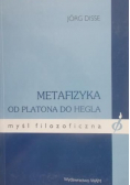 Disse Jorg - Metafizyka od Platona do Hegla