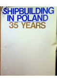 Shipbuilding in Poland 35 years