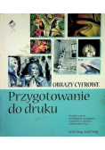 Obrazy cyfrowe Przygotowanie do druku