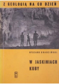 W jaskiniach Kuby