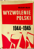 Wyzwolenie Polski 1944 - 1945