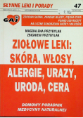 Ziołowe leki skóra włosy alergie,urazy uroda,cera