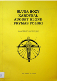 Sługa Boży kardynał August Hlond Prymas Polski