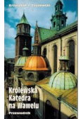 Królewska Katedra na Wawelu