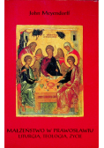 Małżeństwo w prawosławiu liturgia teologia życie