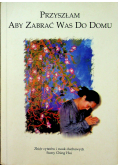 Przyszłam aby zabrać Was do domu