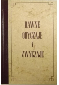 Dawne obyczaje i zwyczaje Reprint 1860 r.