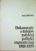 Dokumenty z dziejów polskiej polityki zagranicznej 1918 - 1939 Tom 1
