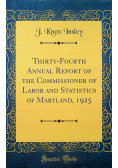 Thirty - fourth annual report of the Commissioner of Labor and Statistics of Maryland reprint z 1926 r