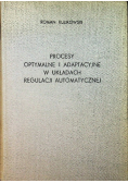 Procesy optymalne i adaptacyjne w układach regulacji automatycznej