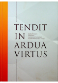 Tendit in ardua virtus