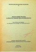 Religijność Polska w świetle badań socjologicznych