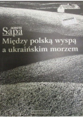 Między polską wyspą a ukraińskim morzem