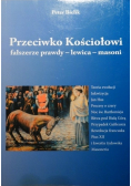 Przeciwko kościołowi fałszerze prawdy - lewica - masoni