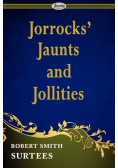 Jorrocks' Jaunts and Jollities