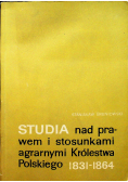 Studia nad prawem i stosunkami agrarnymi Królestwa Polskiego