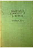 Śladami Dawnych Kultur Dawana Ruś