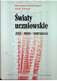 Światy uczniowskie Język media komunikacja