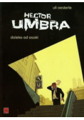 Hector Umbra daleko od Osaki