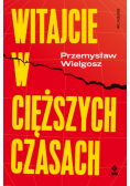 Witajcie w cięższych czasach