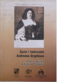 Życie i twórczość Andreasa Gryphiusa