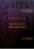Encyklopedia staropolska tom II Reprint z 1939 r