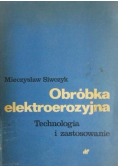 Obróbka elektroerozyjna Technologia i zastosowanie