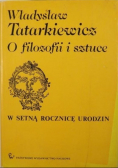 O filozofii i sztuce w setną rocznicę urodzin