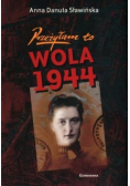 Przeżyłam to Wola 1944
