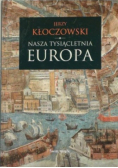 Nasza tyciąletnia Europa