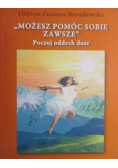 Możesz pomóc sobie zawsze Poczuj oddech dusz