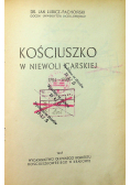 Kościuszko w niewoli carskiej 1947 r