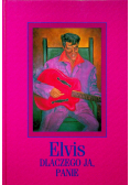 Elvis dlaczego ja Panie