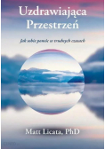 Uzdrawiająca Przestrzeń. Jak sobie pomóc...