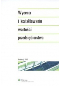 Wycena i kształtowanie wartości przedsiębiorstwa