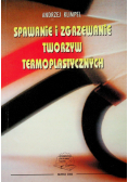 Spawanie i zgrzewanie tworzyw termoplastycznych