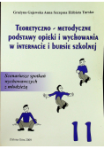 Teoretyczno metodyczne podstawy opieki i wychowania w internacie i bursie szkolnej