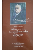Idzie o dobro wspólne Opowieść o Franciszku Stefczyku